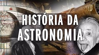 A História da Astronomia  Descomplicando a Astronomia [upl. by Leinadnhoj]