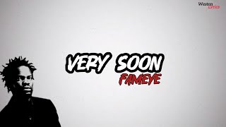 Fameye  Very Soon Lyrics Video [upl. by Deehsar627]