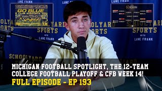 EP 193  CFB 12TEAM PLAYOFF amp Week 14 plus Michigan Football Spotlight Schoolyard Scream amp more [upl. by Marmion985]