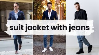 How to Wear a Suit Jacket with Jeans Outfits for Men [upl. by Leakcim]