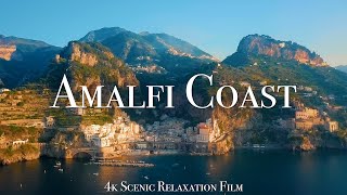 The Amalfi Coast 4K  Scenic Relaxation Film With Calming Music [upl. by Yelkao420]