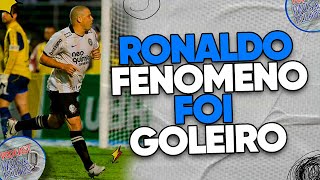 RONALDO FENOMENO FOI GOLEIRO  DANILO AVELAR [upl. by Nodnrb]