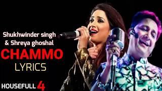 Chammo full song  Housefull 4  Hindi Lyrics  Sukhwinder Singh Shreya Ghoshal  gaana lyrics [upl. by Winonah]