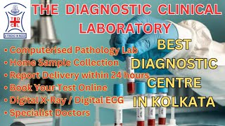 THE DIAGNOSTIC CLINICAL LABORATORY  BEST DIAGNOSTIC CENTRE IN KOLKATA lab xray ecg [upl. by Ennayt73]