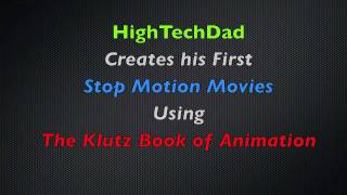 Klutz Book of Animation Teaches HighTechDad to do Stop Motion Video [upl. by Leahey]