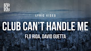 Flo Rida feat David Guetta  Club Can’t Handle Me  Lyrics [upl. by Idram]