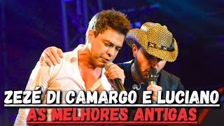 ZEZÉ DE CAMARGO E LUCIANO  AS MELHORES ANTIGAS [upl. by Adiehsar]