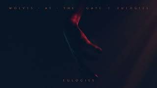 Wolves At The Gate  Eulogies [upl. by Grefer]