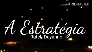 A Estratégia  Com Letra  Ruteh Dayanne  Single 2017  Legendado [upl. by Ahtinak]