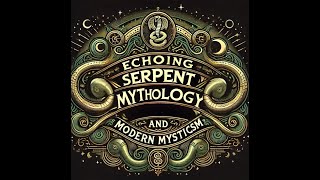 Echoing Serpent Mythology of DNA Gnosis  Mystics Zen and Shamans [upl. by Eirrab]