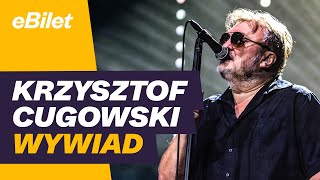 Krzysztof Cugowski na rockowej scenie 🎸  Wywiad  eBilet [upl. by Beaver]