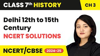 Delhi 12th to 15th Century  NCERT Solutions  Class 7 History Chapter 3  CBSE 202425 [upl. by Nosauq]