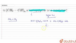 Is CH2CHn a homopolymer or a copolymer [upl. by Araas]