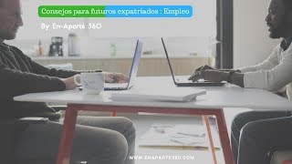 Consejos para futuros expatriados  Empleo [upl. by Suillenroc]