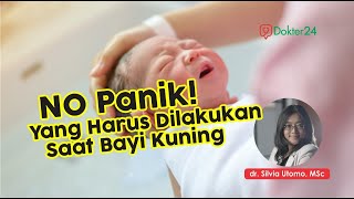 Dokter 24  NO Panik Yang Harus Dilakukan Saat Bayi Kuning [upl. by Salita]