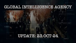 23OCT24 GLOBAL INTELLIGENCE AGNECY UPDATE [upl. by Axia]