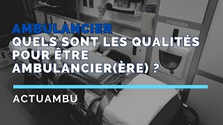 Quels sont les qualités pour être ambulancier [upl. by Adlei]