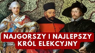 KTÓRY KRÓL ELEKCYJNY BYŁ NAJGORSZY A KTÓRY NAJLEPSZY [upl. by Mcclenon]