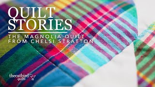 Quilt Stories  Magnolia Quilt by Chelsi Stratton [upl. by Corry]