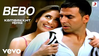 Bebo Song Full Video  Kambakkht IshqAkshay Kumar Kareena Alisha ChinaiAnu Malik [upl. by Zeugirdor]