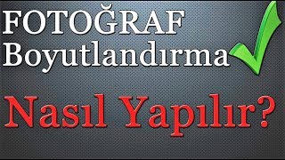 FOTOÄRAF BOYUTLANDIRMA NASIL YAPILIR  FOTOÄRAF YÃœKLENMÄ°YOR Ã‡Ã–ZÃœM 2021 [upl. by Seidule266]