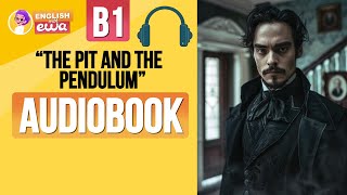 quotThe Pit and the Pendulumquot English Audiobook Level B1 💀 Learn English Through Short Story 🎧 [upl. by Faruq]