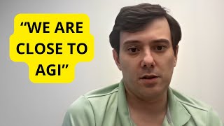 Martin Shkreli «We Are Really Close To AGI Artificial General Intelligence» [upl. by Eiramanad]