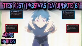 TIER LIST PASSIVAS DA UPDATE 61 DO ANIME FIGHTERS SIMULATOR NEW CODES  TioSussurro [upl. by Alah]