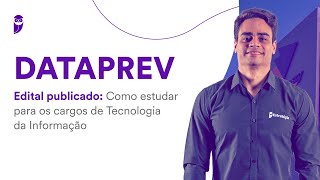 Concurso DATAPREV  Edital publicado Como estudar para os cargos de Tecnologia da Informação [upl. by Isayg]