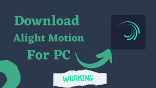 How to Download and Install Alight Motion on PC  Easy Setup Guide [upl. by Verlie498]