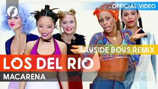 Los Del Rio  Macarena Bayside Boys Remix Official Video  HD [upl. by Anhoj]