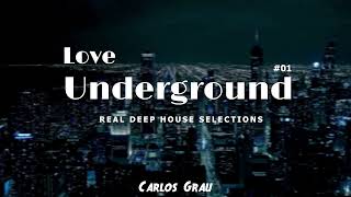 Deep House Mix 2014  Love Underground 01  Carlos Grau [upl. by Bonina]