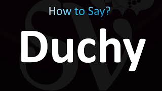 How to Pronounce Duchy CORRECTLY [upl. by Rahman837]