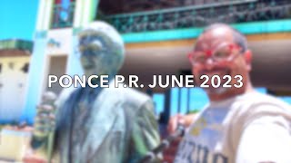 PONCE P R JUNE 2023 [upl. by Murtha]