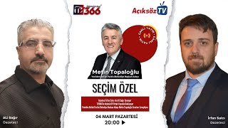 SEÇİM ÖZEL  METİN TOPALOĞLU  04032024 [upl. by Gabriellia]