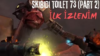 skibidi toilet 73 part 2 İLK İZLENİM [upl. by Nnelg]