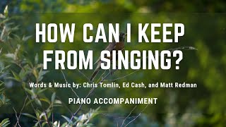 How Can I Keep From Singing  Piano Accompaniment with Lyrics [upl. by Lacefield]