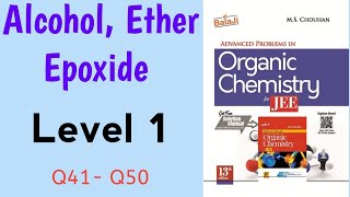 Alcohol Ethers amp Epoxides  Level 1  Q41  Q50  M S CHOUHAN SOLUTIONS  GM Academy [upl. by Ethelred]