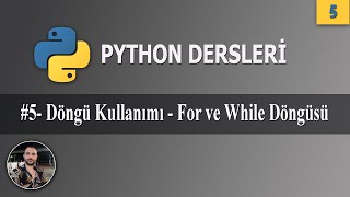 Python ile Döngülerin Kullanımı  For ve While Döngüsü Örnekleri  Ders 5 [upl. by Solenne]