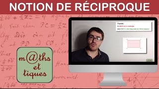 Comprendre la notion de réciproque [upl. by Enwahs]