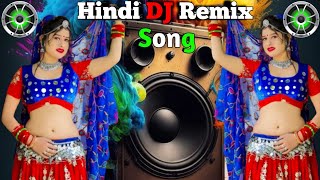 Hindi DJ Remix 2024 ♥️🥀Dj remix songs 🔥♥️ Old is gold HINDI NONSTOP DJ REMIX Hard bass [upl. by Jabez]