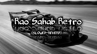 Rao Sahab Retro SLOWEDREVERB  New haryanvi song  VIKRAM SARKAR [upl. by Bliss755]