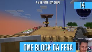 ONE BLOCK DA FERA  EP 14  A MOB FARM ESTÁ PRONTA PARA O COMBATE [upl. by Creath]