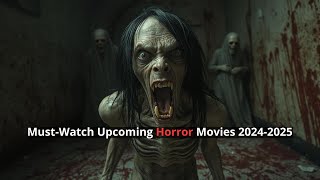 Top 10 Most Anticipated Horror Movies of 20242025 [upl. by Jemine]