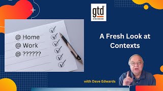 GTD A Fresh Look at Contexts [upl. by Ssepmet]