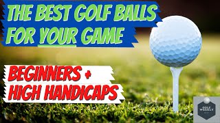 The Best Golf Balls For Beginners amp High Handicap Golfers  Helping You Find The Right Golf Ball [upl. by Irmo]