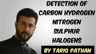 Class 12 Chapter 3  Detection of Carbon Hydrogen Nitrogen Sulphur Halogens  Tariq Pathan [upl. by Onaicul343]