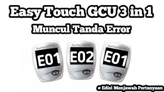 Tanda Error E01 amp E02 pada Easy Touch GCU 3 in 1 [upl. by Niela]