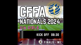 CFFA NATIONALS 2024  FINALS  U16 GIRLS Womens Football Live [upl. by Annahsat]