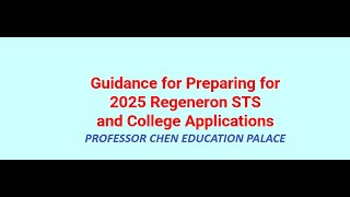 Guidance for Preparing for 2025 Regeneron STS and College Applications [upl. by Audri960]